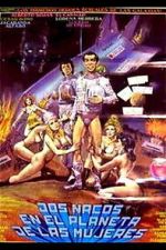 Watch Dos Nacos en el Planeta de las Mujeres 2KMovies