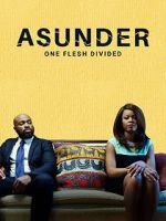 Watch Asunder, One Flesh Divided 2KMovies