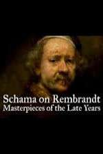 Watch Schama on Rembrandt: Masterpieces of the Late Years 2KMovies