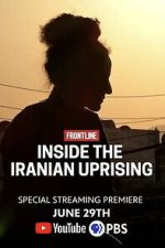 Watch Inside the Iranian Uprising 2KMovies
