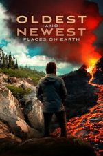 Watch Oldest and Newest Places on Earth 2KMovies