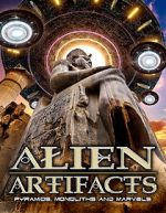 Watch Alien Artifacts: Pyramids, Monoliths and Marvels 2KMovies