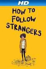 Watch How to Follow Strangers 2KMovies