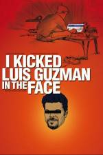 Watch I Kicked Luis Guzman in the Face 2KMovies