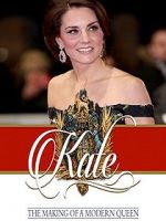 Watch Kate: The Making of a Modern Queen 2KMovies