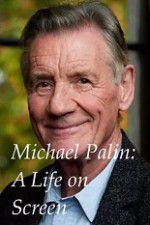 Watch A Life on Screen Michael Palin 2KMovies