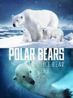 Watch Polar Bears: Ice Bear 2KMovies