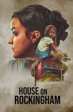 Watch House on Rockingham 2KMovies