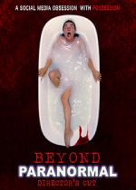 Watch Beyond Paranormal: Director's Cut 2KMovies
