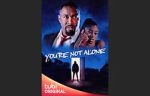 Watch You\'re Not Alone 2KMovies