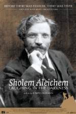 Watch Sholem Aleichem Laughing in the Darkness 2KMovies