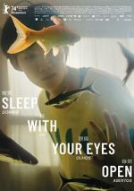 Watch Sleep with Your Eyes Open 2KMovies