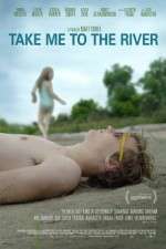 Watch Take Me to the River 2KMovies