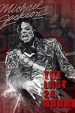Watch The Last 24 Hours: Michael Jackson 2KMovies