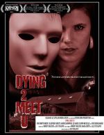 Watch Dying 2 Meet U 2KMovies