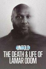 Watch Untold: The Death & Life of Lamar Odom 2KMovies