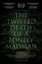 Watch The Twisted Death of a Lonely Madman 2KMovies