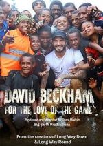 Watch David Beckham: For the Love of the Game 2KMovies