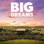 Watch Big Dreams: The Little League World Series 2024 2KMovies