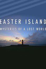 Watch Easter Island: Mysteries of a Lost World 2KMovies