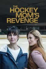 Watch The Hockey Mom\'s Revenge 2KMovies