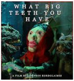 Watch What Big Teeth You Have (Short 2023) 2KMovies