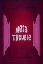 Watch Mesa Trouble 2KMovies
