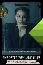 Watch The Peter Weyland Files: Quiet Eye, Elizabeth Shaw 2KMovies
