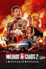 Watch Matando Cabos 2, La Mscara del Mscara 2KMovies