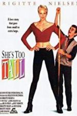 Watch She\'s Too Tall 2KMovies