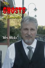 Watch The Ghosts of Somerville: Mrs. Micks 2KMovies
