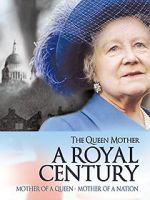 Watch The Queen Mother: A Royal Century 2KMovies