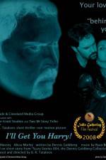 Watch I'll Get You Harry 2KMovies