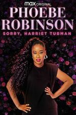 Watch Phoebe Robinson: Sorry, Harriet Tubman 2KMovies