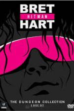Watch WWE Bret Hitman Hart The Dungeon Collection 2KMovies