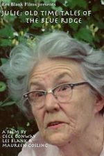 Watch Julie: Old Time Tales of the Blue Ridge 2KMovies