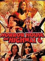 Watch Horror House on Highway 6 2KMovies