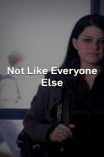 Watch Not Like Everyone Else 2KMovies