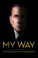 Watch My Way: The Rise and Fall of Silvio Berlusconi 2KMovies