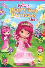 Watch Strawberry Shortcake The Berryfest Princess 2KMovies