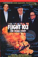 Watch The Tragedy of Flight 103: The Inside Story 2KMovies