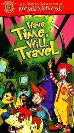Watch The Wacky Adventures of Ronald McDonald: Have Time, Will Travel 2KMovies