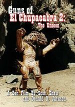 Watch Guns of El Chupacabra 2: The Unseen 2KMovies