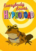 Watch Everybody Loves Hypnotoad 2KMovies