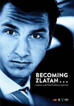 Watch Becoming Zlatan ... 2KMovies