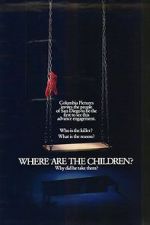 Watch Where Are the Children? 2KMovies