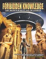 Watch Forbidden Knowledge: Lost Secrets of Egypt and the Ancients 2KMovies