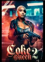 Watch Coke Queen 2 2KMovies