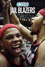 Watch Untold: Jail Blazers 2KMovies