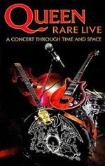Watch Queen: Rare Live - A Concert Through Time and Space 2KMovies